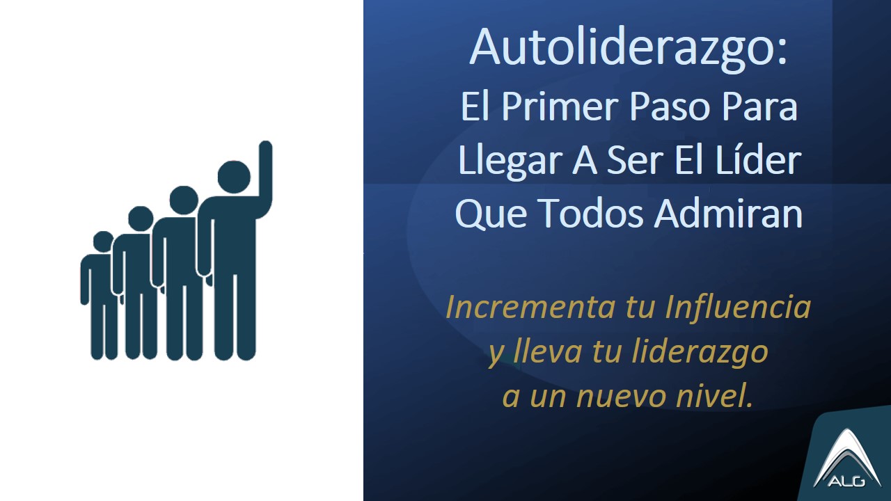 6-autoliderazgo el primer paso para ser el lider que todos admiran